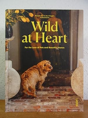 Seller image for Wild at Heart. For the Love of Pets and beautiful Homes for sale by Antiquariat Weber