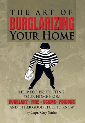 Seller image for The Art of Burglarizing Your Home (Hardback or Cased Book) for sale by BargainBookStores