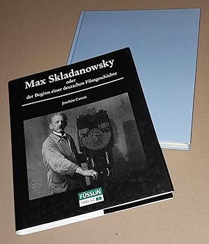 MAX SKLADANOWSKY oder der Beginn einer deutschen Filmgeschichte.