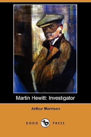 Bild des Verkufers fr Martin Hewitt: Investigator (Dodo Press) zum Verkauf von WeBuyBooks