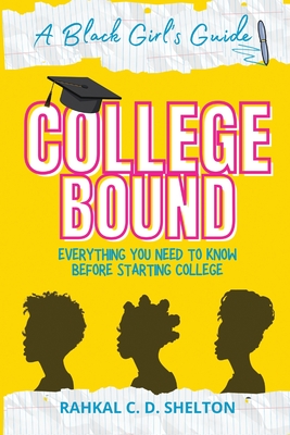 Imagen del vendedor de College Bound: A Black Girl's Guide: Everything You Need to Know Before Starting College (Paperback or Softback) a la venta por BargainBookStores