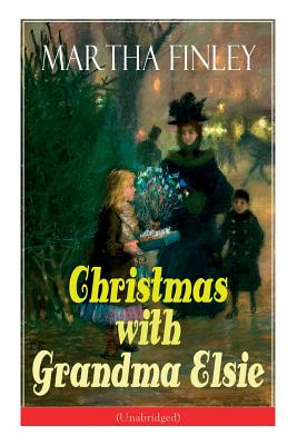 Seller image for Christmas with Grandma Elsie (Unabridged): Children's Classic (Paperback or Softback) for sale by BargainBookStores