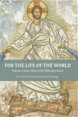 Seller image for For The Life Of The World: Toward a Social Ethos of the Orthodox Church (Paperback or Softback) for sale by BargainBookStores