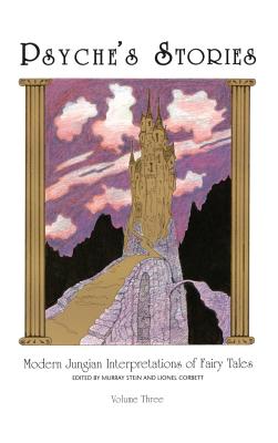 Seller image for Psyche's Stories, Volume 3: Modern Jungian Interpretations of Fairy Tales (Hardback or Cased Book) for sale by BargainBookStores