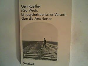 Seller image for Go West. Ein psychohistorischer Versuch ber die Amerikaner for sale by ANTIQUARIAT FRDEBUCH Inh.Michael Simon