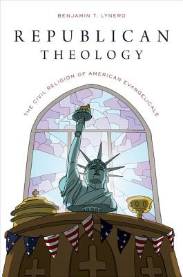 Seller image for Republican Theology: The Civil Religion of American Evangelicals (Paperback or Softback) for sale by BargainBookStores