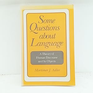 Imagen del vendedor de Some Questions About Language: A Theory of Human Discourse and Its Objects a la venta por Cat On The Shelf
