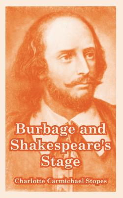 Bild des Verkufers fr Burbage and Shakespeare's Stage (Paperback or Softback) zum Verkauf von BargainBookStores