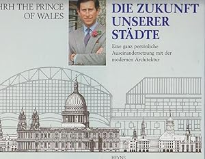 Die Zukunft unserer Städte : eine ganz persönliche Auseinandersetzung mit der modernen Architektu...