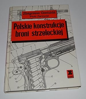 Polskie konstrukcje broni strzeleckiej (Polish Small Arms Designs) (Polish Edition)