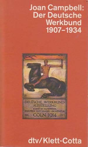 Bild des Verkufers fr Der Deutsche Werkbund : 1907 - 1934 Joan Campbell. [Aus d. Engl. bers. von Toni Stolper] zum Verkauf von Bcher bei den 7 Bergen