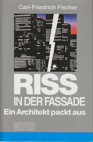 Bild des Verkufers fr Riss in der Fassade : ein Architekt packt aus Carl-Friedrich Fischer zum Verkauf von Bcher bei den 7 Bergen