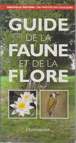 Guide de la Faune et de la Flore. Wilhelm Eisenreich ; Alfred Handel ; Ute E. Zimmer. Trad. et ad...