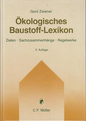 Ökologisches Baustoff-Lexikon Daten - Sachzusammenhänge - Regelwerke