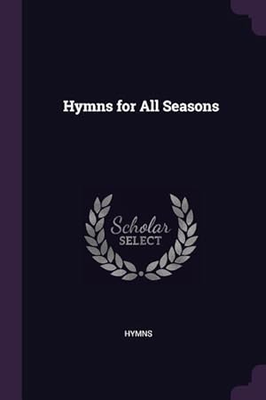 Bild des Verkufers fr Hymns for All Seasons zum Verkauf von moluna