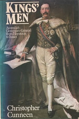 Image du vendeur pour Kings' Men: Australia's Governors-General from Hopetoun to Isaacs mis en vente par Goulds Book Arcade, Sydney