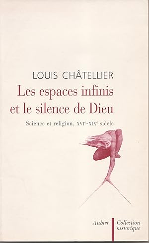 Seller image for Les espaces infinis et le silence de Dieu. Science et religion, XVIe - XIXe sicle for sale by Librairie Franoise Causse