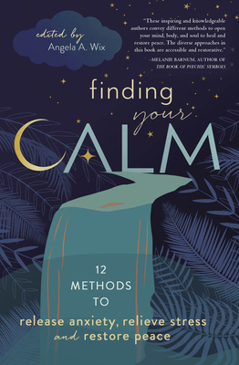 Seller image for Finding Your Calm: Twelve Methods to Release Anxiety, Relieve Stress & Restore Peace (Paperback or Softback) for sale by BargainBookStores