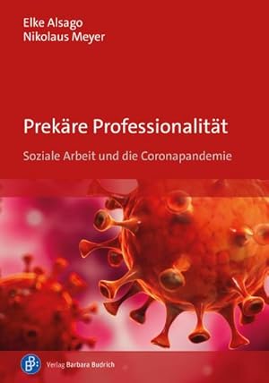 Bild des Verkufers fr Prekre Professionalitt : Soziale Arbeit und die Coronapandemie zum Verkauf von AHA-BUCH GmbH