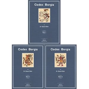 Codex Borgia (3 Bände) Eine altmexikanische Bilderschrift der Bibliothek der Congregatio de Propa...