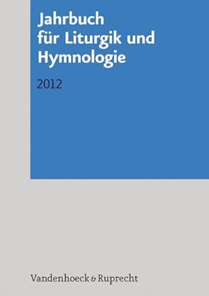 Bild des Verkufers fr Jahrbuch fr Liturgik und Hymnologie: 2012 : 2012 zum Verkauf von AHA-BUCH