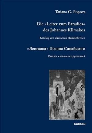 Seller image for Die Leiter zum Paradies des Johannes Klimakos: Katalog der slavischen Handschriften (Bausteine zur Slavischen Philologie und Kulturgeschichte: Reihe A: Slavistische Forschungen. Neue Folge, Band 76) : Katalog der slavischen Handschriften for sale by AHA-BUCH