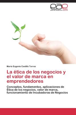 Imagen del vendedor de La �tica de los negocios y el valor de marca en emprendedores (Paperback or Softback) a la venta por BargainBookStores