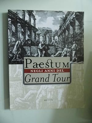 PAESTUM NEGLI ANNI DEL GRAN TOUR