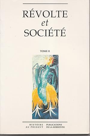 Immagine del venditore per Rvolte et socit. Tome II. Actes du IVe colloque d'histoire au prsent, Paris mai 1988. venduto da Librairie Franoise Causse