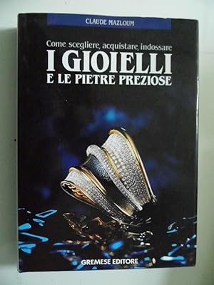 Seller image for I GIOIELLI E LE PIETRE PREZIOSE for sale by Historia, Regnum et Nobilia
