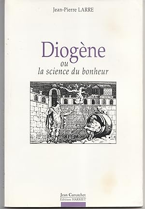 Diogène ou la science du Bonheur
