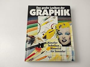 Imagen del vendedor de Das groe Lexikon der Graphik - Knstler, Techniken, Hinweise fr Sammler a la venta por BcherBirne