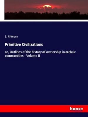 Imagen del vendedor de Primitive Civilizations a la venta por BuchWeltWeit Ludwig Meier e.K.