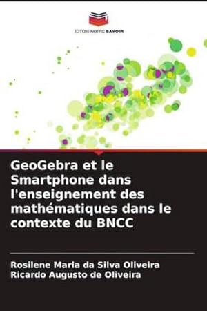 Seller image for GeoGebra et le Smartphone dans l'enseignement des mathmatiques dans le contexte du BNCC for sale by BuchWeltWeit Ludwig Meier e.K.