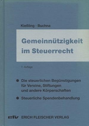 Seller image for Gemeinntzigkeit im Steuerrecht; Teil: [Hauptbd.].Die steuerlichen Begnstigungen fr Vereine, Stiftungen und andere Krperschaften - steuerliche Spendenbehandlung von Regierungsdirektor a. D. Heinz Kieling t, Dipl.-Finanzwirt Johannes Buchna, Steueroberamtsrat [mit 11 seitigen Beiheft:"nderungen". for sale by Versandantiquariat Ottomar Khler