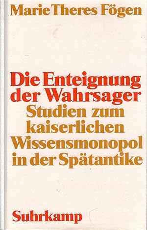 Bild des Verkufers fr Die Enteignung der Wahrsager. Studien zum kaiserlichen Wissensmonopol in der S??tantike zum Verkauf von Antiquariat Hans Wger