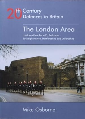 20TH CENTURY DEFENCES IN BRITAIN - THE LONDON AREA