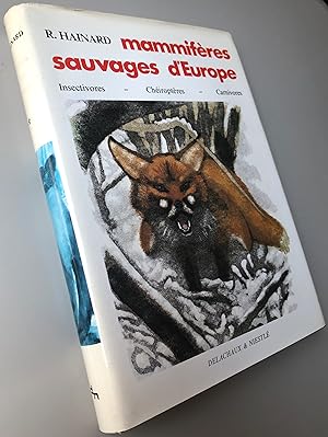 Mammifères sauvages d'europe Insectivores - Chéiroptères - Carnivores Tome 1
