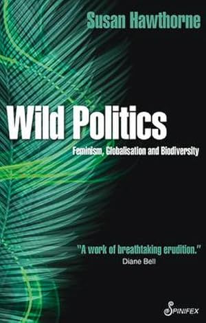 Immagine del venditore per Wild Politics: Feminism, Globalisation and Biodiversity venduto da AHA-BUCH GmbH