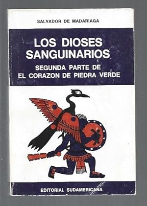 Imagen del vendedor de DIOSES SANGUINARIOS - LOS. SEGUNDA PARTE DE EL CORAZON DE PIEDRA VERDE a la venta por Desvn del Libro / Desvan del Libro, SL