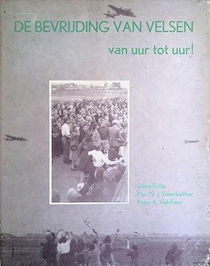 Seller image for De bevrijding van Velsen van uur tot uur! for sale by Klondyke