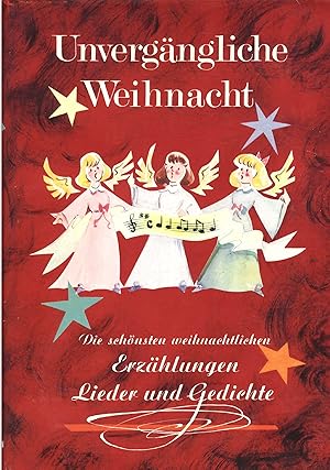 Image du vendeur pour Die schnsten weihnachtlichen Erzhlungen, Lieder und Gedichte: Unvergngliche Weihnacht mis en vente par Gabis Bcherlager