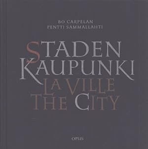 Staden = Kaupunki = La Ville = The City : Dikter och bild från Helsinki = Runoja ja kuvia Helsing...