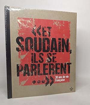 Seller image for Et soudain ils se parlrent : 30 ans de vie franaise for sale by crealivres