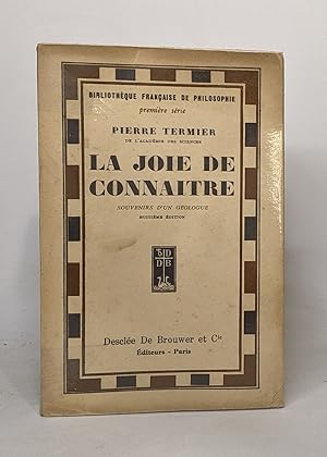 Seller image for La joie de connatre - souvenirs d'un gologue - 8e dition - bibliothque franaise de philosophie - premire srie for sale by crealivres