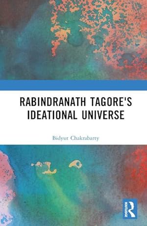 Bild des Verkufers fr Rabindranath Tagore s Ideational Universe zum Verkauf von moluna