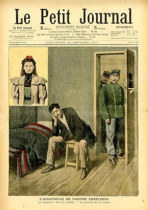 "LE PETIT JOURNAL N°849 du 24/2/1907" L'ASSASSINAT DE MARTHE ERBELDING : Le meurtrier dans sa cel...