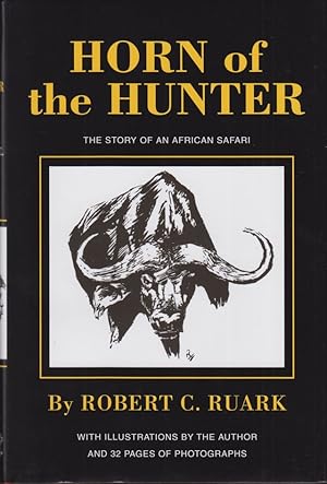 Bild des Verkufers fr HORN OF THE HUNTER: THE STORY OF AN AFRICAN SAFARI. By Robert C. Ruark. zum Verkauf von Coch-y-Bonddu Books Ltd