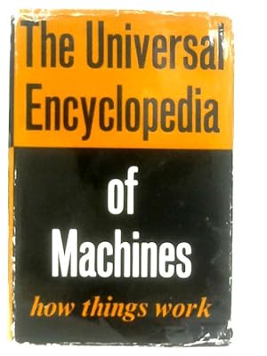 Bild des Verkufers fr The Universal Encyclopedia of Machines Or How Things Work zum Verkauf von World of Rare Books