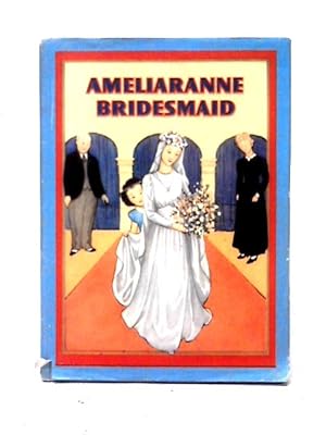 Seller image for Ameliaranne Bridesmaid for sale by World of Rare Books